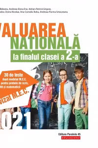 Evaluarea Nationala 2021 la finalul clasei a II-a. 30 de teste dupa modelul M.E.C. pentru probele de scris, citit si matematica