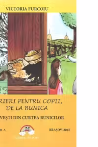 Scrieri pentru copii, de la bunica. 3. Povesti din curtea bunicilor