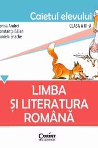 Limba si literatura romana. Caietul elevului pentru clasa a III-a