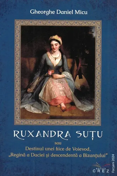 Ruxandra Şuţu sau Destinul unei fiice de Voievod