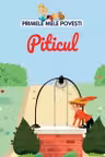 PRIMELE MELE POVESTI. PITICUL