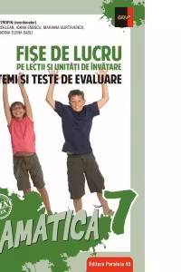 Gramatica. Fise de lucru (pe lectii si unitati de invatare cu itemi si teste de evaluare). Clasa a VII-a