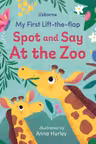 My First Lift-the-flap Spot and Say At the Zoo