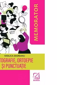 Memorator - Ortografie, ortoepie si punctuatie