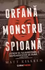 Orfană, monstru, spioană