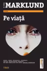 Pe viata - Liza Marklund. Un nou thriller din seria Annika Bengtzon