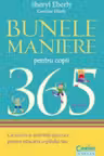 Bunele maniere pentru copii in 365 de zile. Cu jocuri si activitati practice. Corint