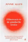 Elibereaza-te de gandurile toxice