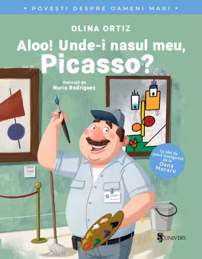 Aloo! Unde-i nasul meu Picasso? (Povesti despre oameni mari)