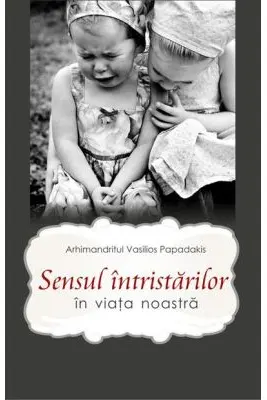 Sensul intristarilor in viata noastra