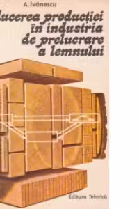 Conducerea productiei in industria de prelucrare a lemnului