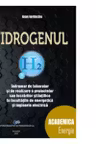 Hidrogenul. Indrumar de laborator si de realizare a proiectelor sau a lucrarilor stiintifice la facultatile de energie si inginerie electica - Ioan Iordache