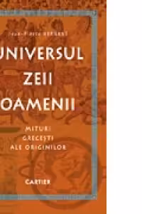 Universul, Zeii, Oamenii - Mituri grecesti ale originilor
