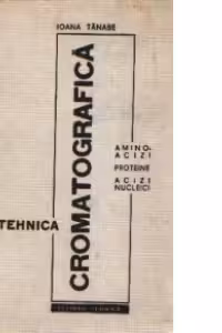 Tehnica cromatografica - Amino-acizi. Proteine. Acizi nucleici