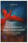 Vieti in trecut miracole in prezent