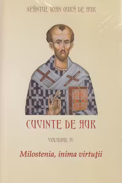 Cuvinte de aur vol 4: Milostenia, inima virtuții