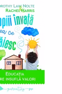 Copiii invata ceea ce traiesc