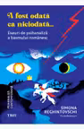 A fost odata ca niciodata...