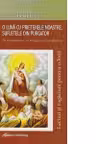 O luna cu prietenele noastre, sufletele din purgator - Sa le cunoastem, sa le rugam, sa le eliberam. Lecturi si rugaciuni pentru o luna