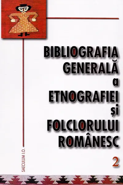 Bibliografia generală a etnografiei și folclorului românesc 2