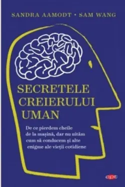 Carte pentru toti. Vol. 113 SECRETELE CREIERULUI UMAN.