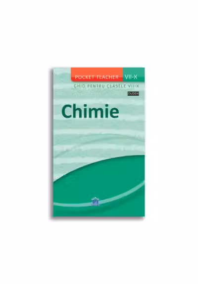 Chimie - Ghid pentru clasele VII-X (Pocket Teacher)