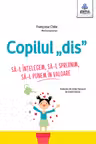 Copilul „dis”