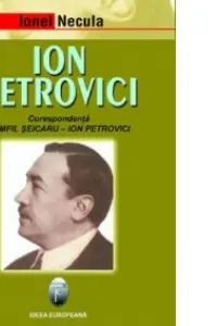 Ion Petrovici. Corespondenta Pamfil Seicaru-Ion Petrovici
