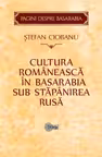 Cultura romaneasca in Basarabia sub stapanirea rusa