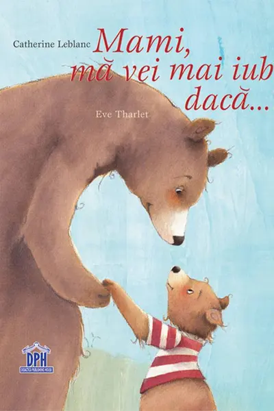 Mami, mă vei mai iubi dacă...?