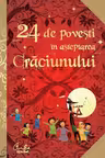 24 de povesti in asteptarea Craciunului