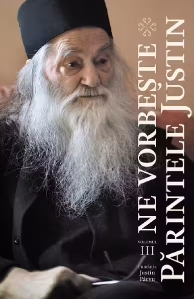 Ne vorbește Părintele Justin Vol.3