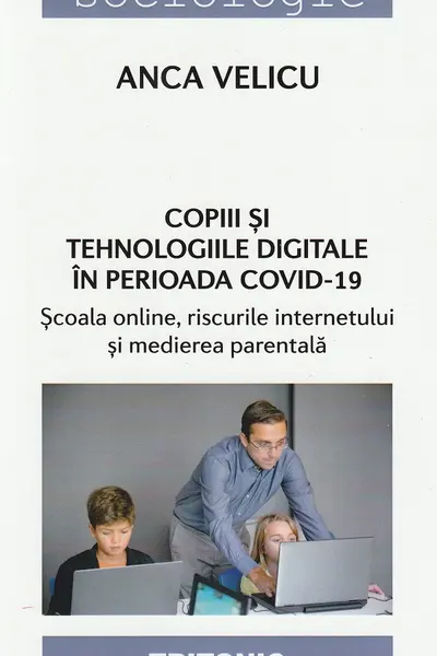 Copiii și tehnologiile digitale în perioada Covid-19