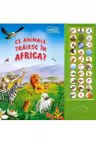 Carte sonora. Ce animale traiesc in Africa? 2015