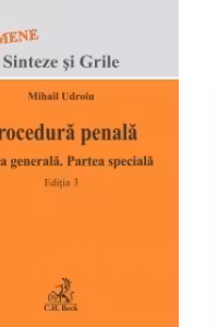 Procedura penala. Partea generala. Partea speciala. Editia 3 - Sinteze si grile