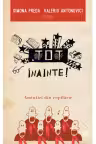 Tot inainte!