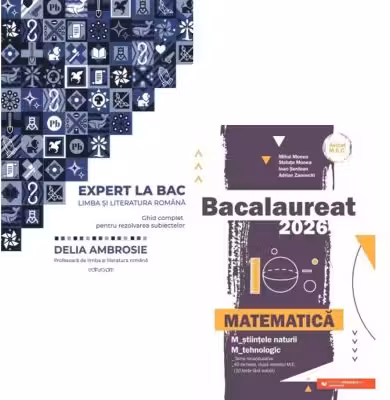 Pachet Bacalaureat 2026. Ghid complet pentru rezolvarea subiectelor Limba si literatura romana si Matematica M-stiintele-naturii si M-tehnologic - Delia Ambrosie, Mihai Monea
