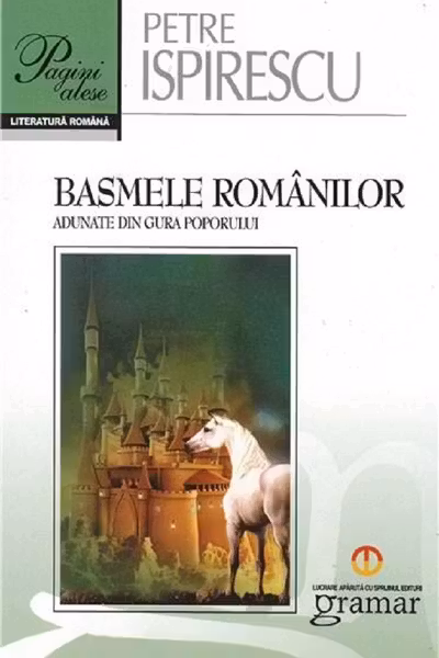 Basmele romanilor. Pagini alese