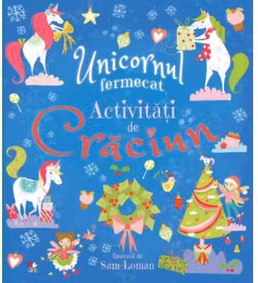 UNICORNUL FERMECAT. Activitati de Craciun