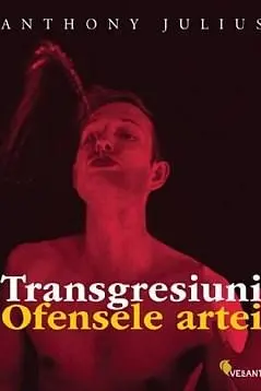 Transgresiuni. Ofensele artei