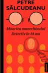 Moartea manechinului. Detectiv la 14 ani