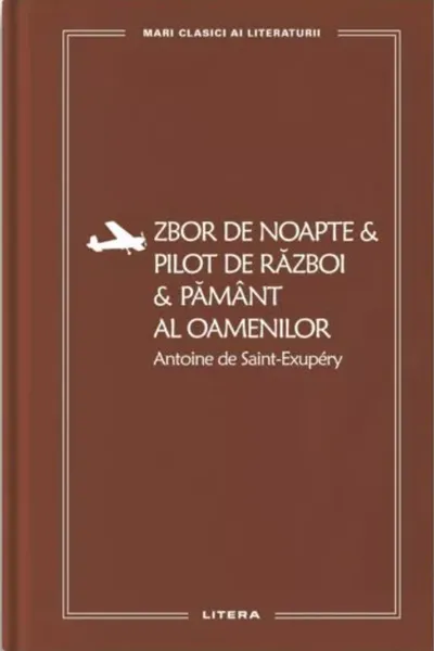 Zbor de noapte. Pilot de razboi. Pamant al oamenilor