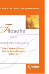Manual filosofie de Tip B pentru clasa a 12-a - Ioan N. Rosca