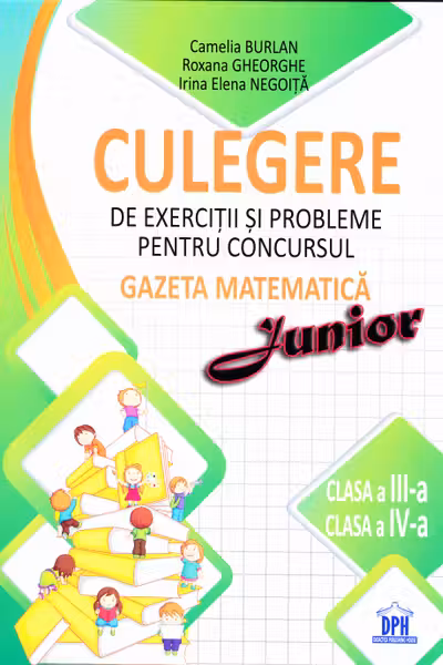 Culegere de exerciții și probleme pentru Concursul Gazeta Matematică Junior - Clasa 3-4