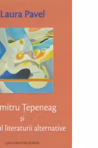 Dumitru Tepeneag si canonul literaturii alternative