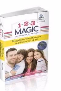 1-2-3 Magic. Disciplina eficienta pentru copii intre 2 si 12 ani
