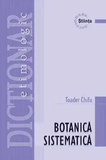 Dictionar etimologic de botanica sistematica.