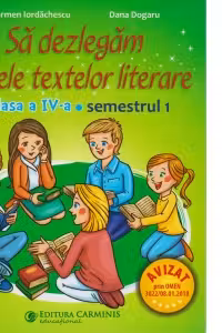Sa dezlegam tainele textelor literare 1. Clasa a 4-a. Semestrul 1