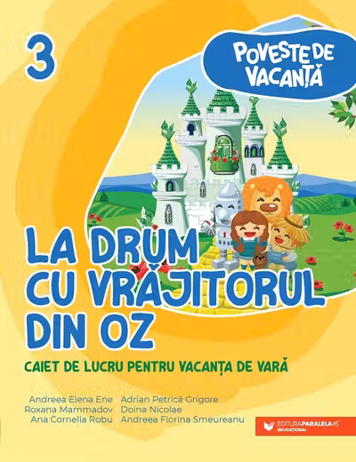 Poveste de vacanta – La drum cu Vrajitorul din Oz: clasa a III-a