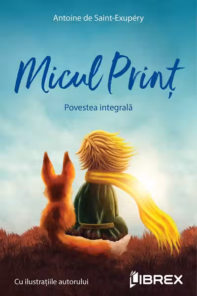 Micul Prinț. Povestea integrală